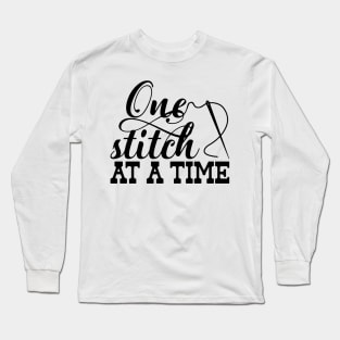 One Stitch at a Time Long Sleeve T-Shirt